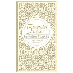 Az 5 szeretetnyelv: Egymásra hangolva - Az életre szóló szeretet titka (dísz) (új kiadás) - Pszichológia  témájú könyvek és olvasmányok