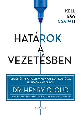 Határok a vezetésben - Eredmények, pozitív munkahelyi kultúra, hatékony vezetők - Vállalkozások vezetése  témájú könyvek és olvasmányok