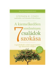   A kiemelkedően eredményes családok 7 szokása - Gondoskodó család megteremtése egy zűrzavaros világban