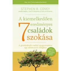 A kiemelkedően eredményes családok 7 szokása - Gondoskodó család megteremtése egy zűrzavaros világban - Családi kapcsolatok  témájú könyvek és olvasmányok