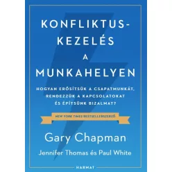 Konfliktuskezelés a munkahelyen - Hogyan erősítsük a csapatmunkát, rendezzük a kapcsolatokat és erősítsük a bizalmat? - Munkahelyi kapcsolatok  témájú könyvek és olvasmányok