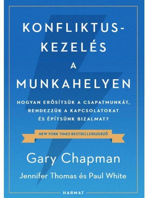 Konfliktuskezelés a munkahelyen - Hogyan erősítsük a csapatmunkát, rendezzük a kapcsolatokat és erősítsük a bizalmat?