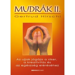 Mudrák II. /Az ujjak jógája a siker, a kreativitás és az egészség eléréséhez - Egészséges test és lélek egészségtudatos életmódhoz kapcsolódó könyvek