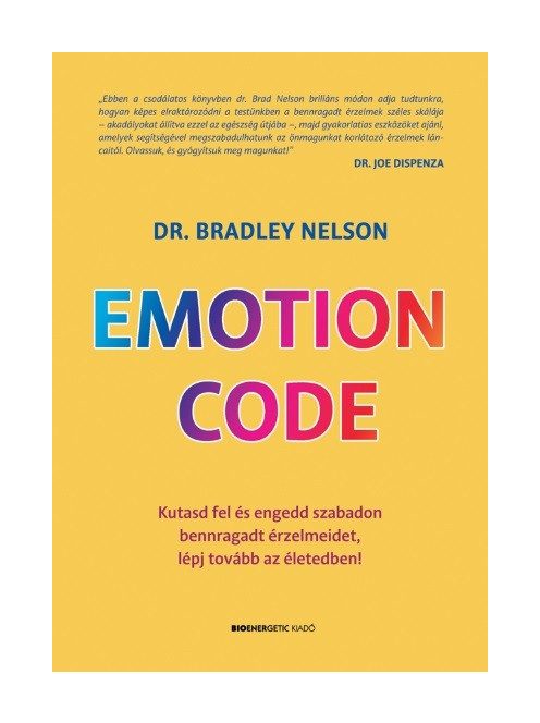 Emotion Code - Kutasd fel és engedd szabadon bennragadt érzelmeidet, lépj tovább az életedben!