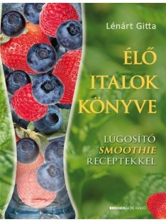 Élő italok könyve /Lúgosító smoothie receptekkel
