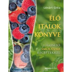 Élő italok könyve /Lúgosító smoothie receptekkel - Reformkonyha  témájú könyvek és olvasmányok