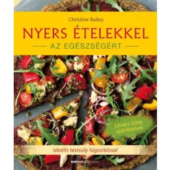 Nyers ételekkel az egészségért - Ideális testsúly lúgosítással - Táplálkozás egészségtudatos életmódhoz kapcsolódó könyvek
