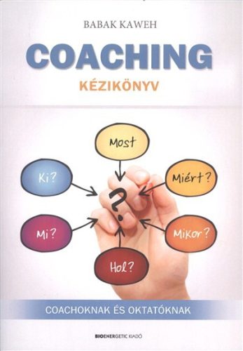 Coaching kézikönyv /Coachoknak és oktatóknak - Vállalkozások vezetése  témájú könyvek és olvasmányok