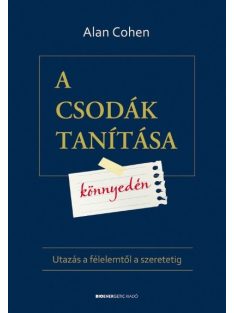   A csodák tanítása könnyedén /Utazás a félelemtől a szeretetig