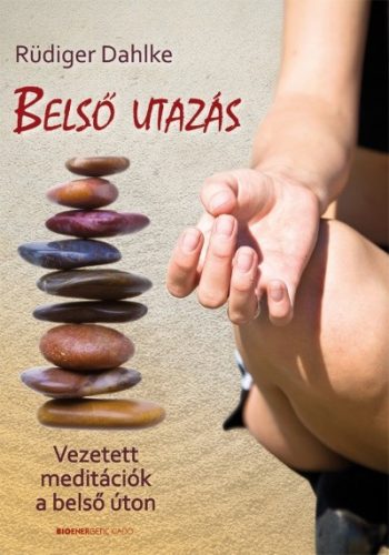 Belső utazás /Vezetett meditációk a belső úton - Egészséges test és lélek egészségtudatos életmódhoz kapcsolódó könyvek