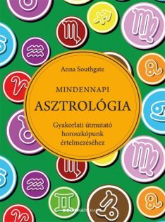   Mindennapi asztrológia /Gyakorlati útmutató horoszkópunk értelmezéséhez