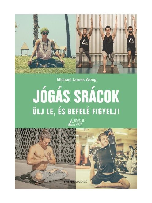 Jógás srácok - Ülj le, és befelé figyelj!