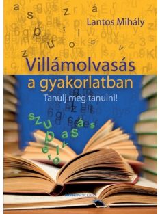 Villámolvasás a gyakorlatban - Tanulj meg tanulni!