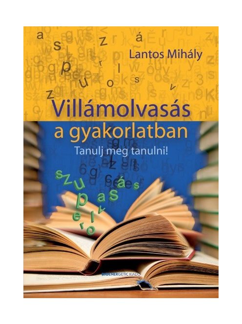 Villámolvasás a gyakorlatban - Tanulj meg tanulni!