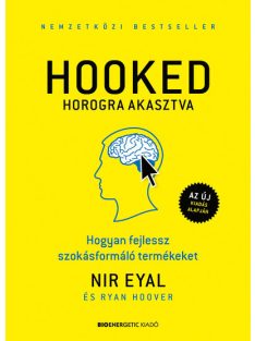   HOOKED - Horogra akasztva - Hogyan fejlessz szokásformáló termékeket