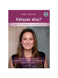 Kétszer élsz? - Emeld új szintre a valóságodat!