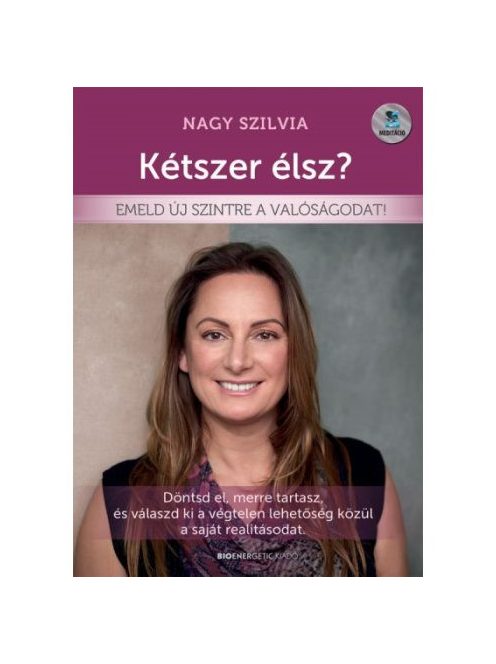 Kétszer élsz? - Emeld új szintre a valóságodat!