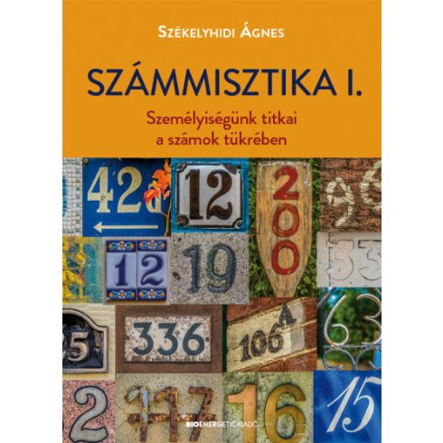 Számmisztika I. - Személyiségünk titkai a számok tükrében (új kiadás) - Számmisztika  témájú könyvek és olvasmányok