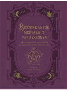   Boszorkányok megtalált varázskönyve - Mágikus gyakorlatok és varázslatok a benned élő boszorkány felébresztésére