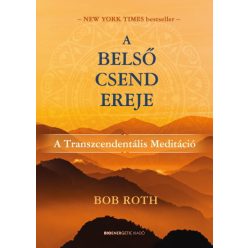 A belső csend ereje - A Transzcendentális Meditáció - Egészséges test és lélek egészségtudatos életmódhoz kapcsolódó könyvek
