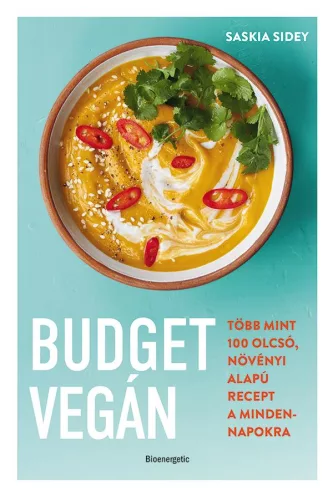 Budget vegán - Több mint 100 olcsó, növényi alapú recept a mindennapokra - Szakácskönyvek elmélyült tudást adó szakkönyvek