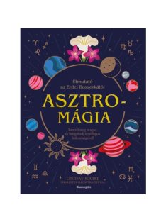   Asztromágia - Útmutató az Erdei Boszorkától - Ismerd meg magad, és hangolódj a csillagok bölcsességével!