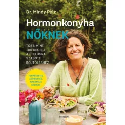 Hormonkonyha nőknek - Több mint 100 recept a ciklusra szabott böjtöléshez - Táplálkozás egészségtudatos életmódhoz kapcsolódó könyvek