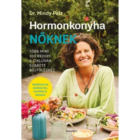 Hormonkonyha nőknek - Több mint 100 recept a ciklusra szabott böjtöléshez - Táplálkozás egészségtudatos életmódhoz kapcsolódó könyvek