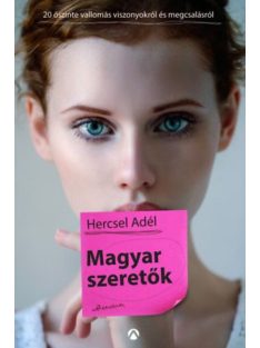   Magyar szeretők /Húsz őszinte vallomás megcsalásról és viszonyokról