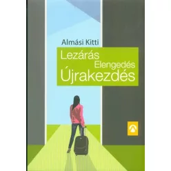 Lezárás, elengedés, újrakezdés - Pszichológia  témájú könyvek és olvasmányok