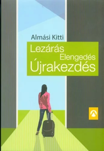 Lezárás, elengedés, újrakezdés - Pszichológia  témájú könyvek és olvasmányok
