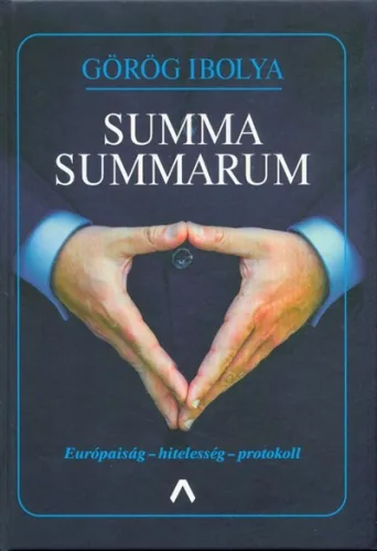 Summa summarum /Európaiság - hitelesség - protokoll - Üzleti kommunikáció  témájú könyvek és olvasmányok