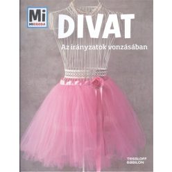 Divat - Az irányzatok vonzásában /Mi Micsoda - Ismeretterjesztés  témájú könyvek és olvasmányok