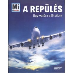 A repülés - Egy valóra vált álom /Mi Micsoda - Ismeretterjesztés  témájú könyvek és olvasmányok