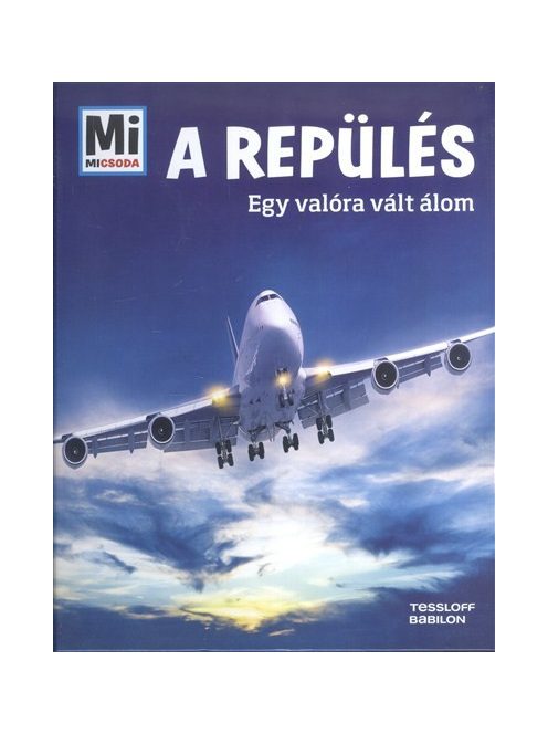 A repülés - Egy valóra vált álom /Mi Micsoda