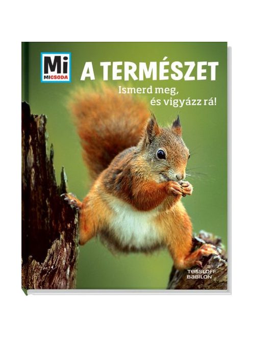 A természet - Ismerd meg, és vigyázz rá! /Mi Micsoda