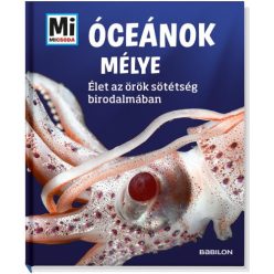 Óceánok mélye - Élet az örök sötétség birodalmában /Mi Micsoda 17. - Ismeretterjesztés  témájú könyvek és olvasmányok