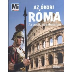 Az ókori Róma - Az antik nagyhatalom /Mi Micsoda - Ismeretterjesztés  témájú könyvek és olvasmányok