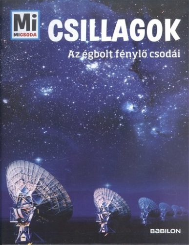 Csillagok - Az égbolt fénylő csodái /Mi Micsoda - Ismeretterjesztés  témájú könyvek és olvasmányok