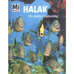 Halak - Víz alatti csodavilág /Mi Micsoda - Ismeretterjesztés  témájú könyvek és olvasmányok