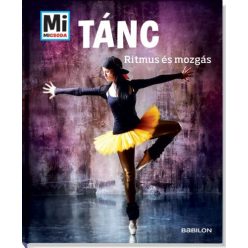 Tánc - Ritmus és mozgás /Mi Micsoda