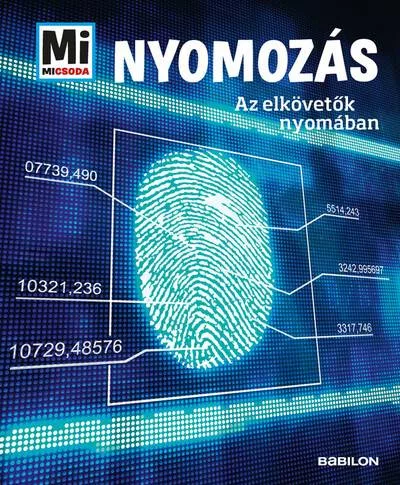Nyomozás - Az elkövetők nyomában - Mi MICSODA - Ismeretterjesztés  témájú könyvek és olvasmányok