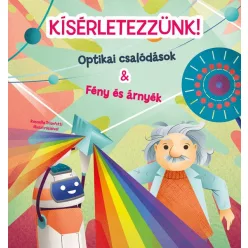 Kísérletezzünk! - Optikai csalódások & Fény és árnyék - Ismeretterjesztés  témájú könyvek és olvasmányok