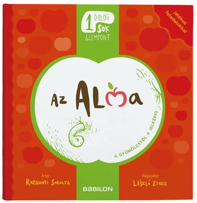 Az alma - A gyümölcstől a jelképig - Egy dolog, sok szempont - Ismeretterjesztés  témájú könyvek és olvasmányok