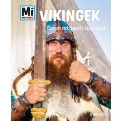 Vikingek - Észak rettegett harcosai - Mi MICSODA - Ismeretterjesztés  témájú könyvek és olvasmányok