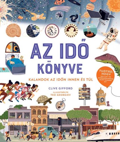 Az idő könyve - Kalandok az időn innen és túl - Ismeretterjesztés  témájú könyvek és olvasmányok