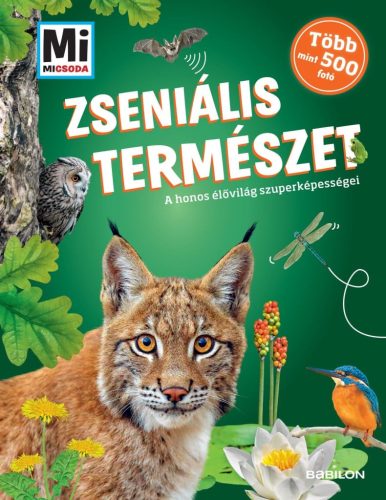 Zseniális természet - A honos élővilág szuperképességei - Több mint 500 fotó - Mi MICSODA - Ismeretterjesztők  témájú könyvek és olvasmányok