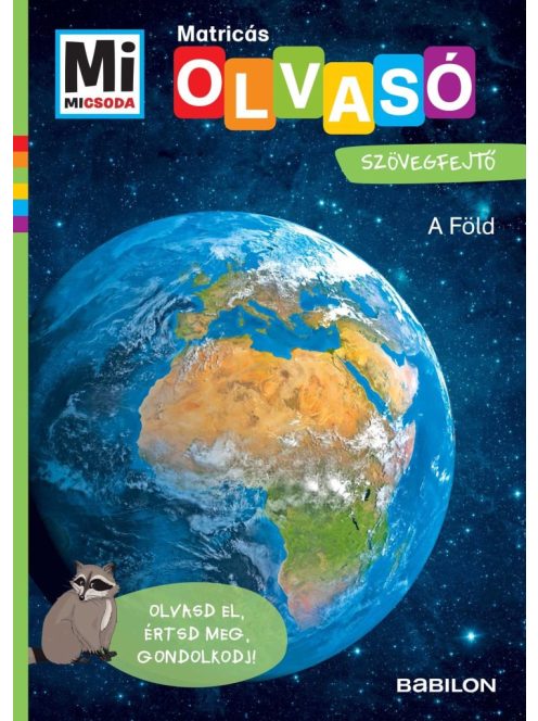 A Föld - Mi MICSODA OLVASÓ - Matricás szövegfejtő - Olvasd el, értsd meg, gondolkodj!