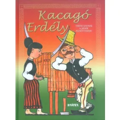 *KACAGÓ ERDÉLY /TRÉFÁS ADOMÁK ÉS MESÉK FELNŐTTEKNEK