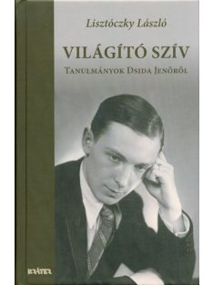 Világító szív - Tanulmányok Dsida Jenőről